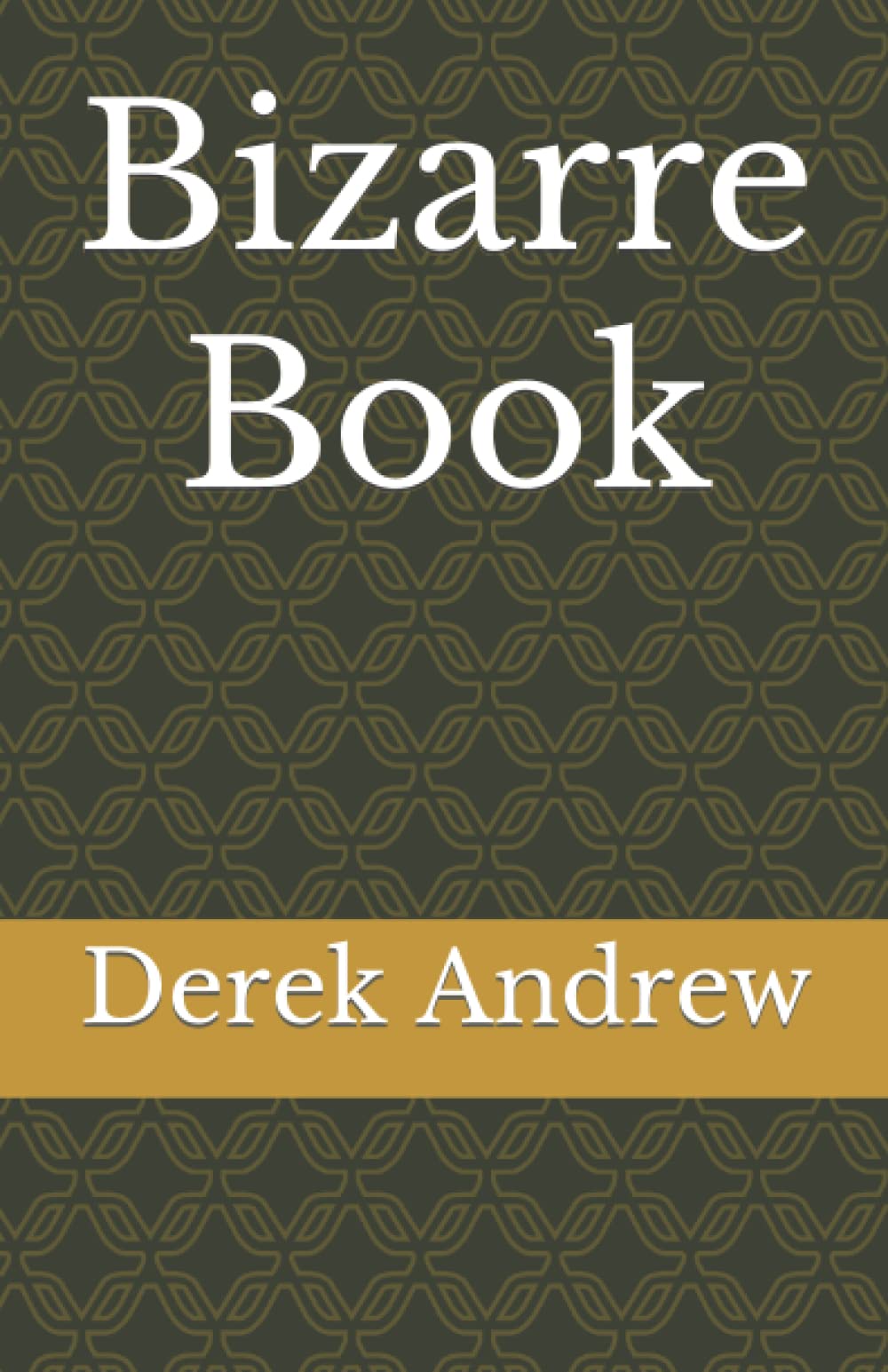 Amazon.co.jp: Bizarre Book : Andrew, Derek: 洋書