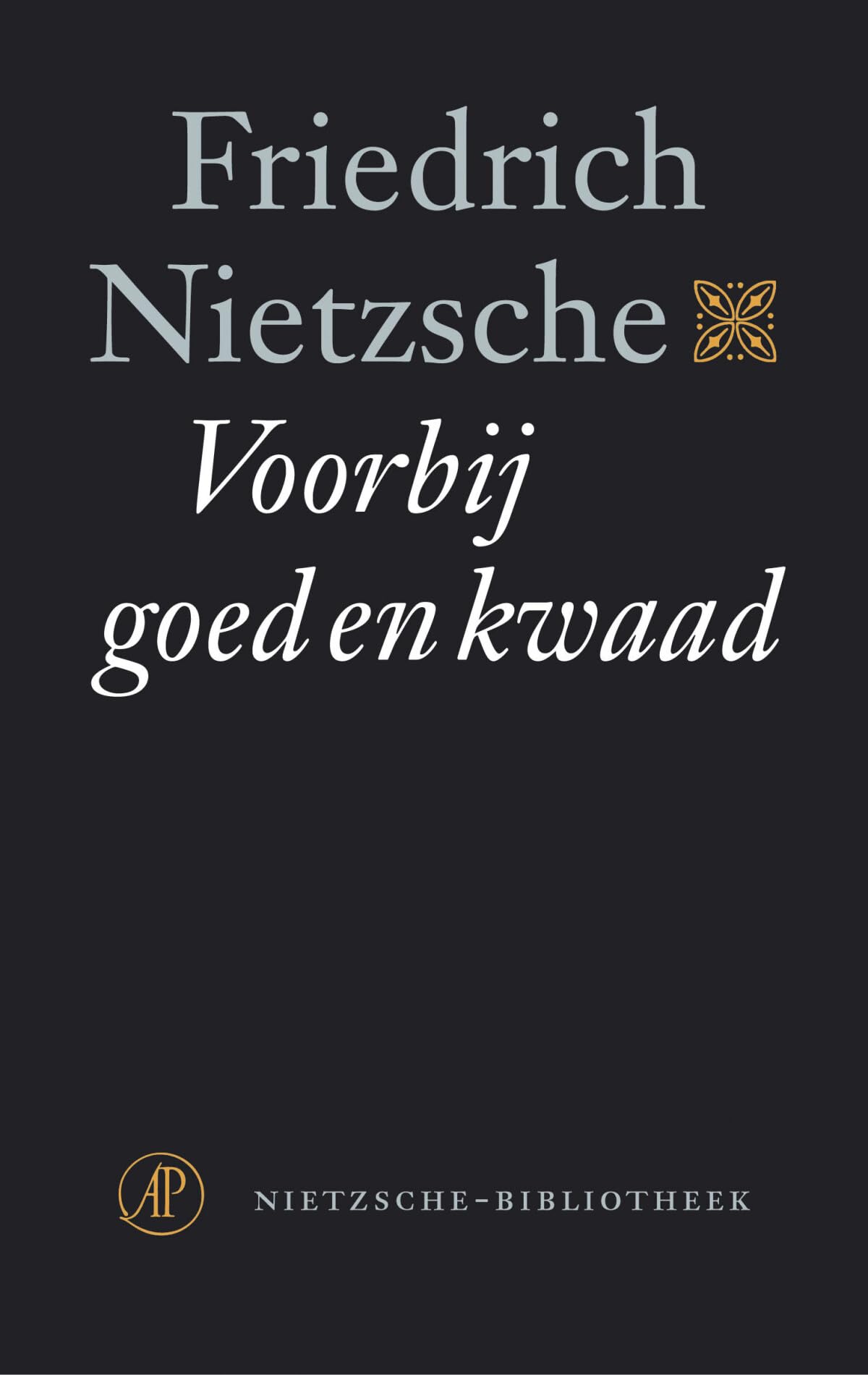Voorbij goed en kwaad: voorspel tot een filosofie van de toekomst (De Nietzsche-bibliotheek)