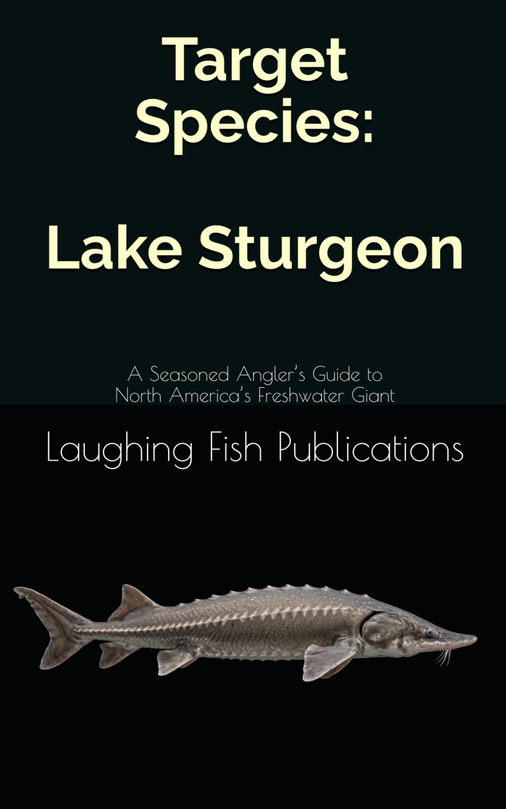 Target Species: Lake Sturgeon: A Seasoned Angler’s Guide to North America’s Freshwater Giant