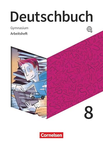 Deutschbuch Gymnasium - Zu den Ausgaben: Neue Allgemeine Ausgabe und Niedersachsen – Neue Ausgabe - 8. Schuljahr: Arbeitsheft mit Lösungen