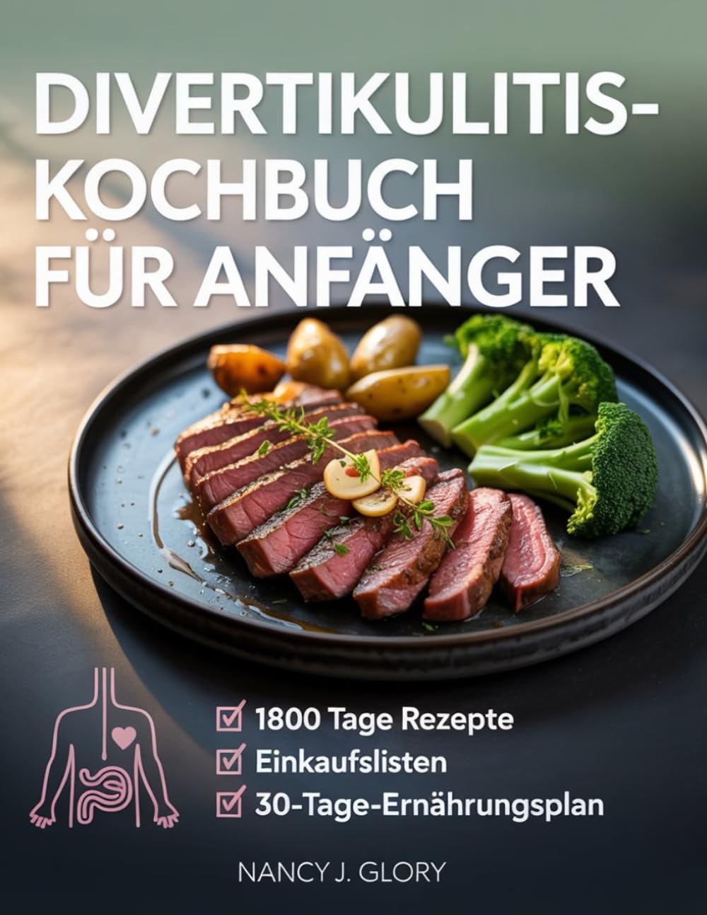 Divertikulitis-Kochbuch für Anfänger: ballaststoffarme Ernährungspläne, um Krankheitsschübe zu lindern, Beschwerden zu lindern und die Darmgesundheit zu fördern.