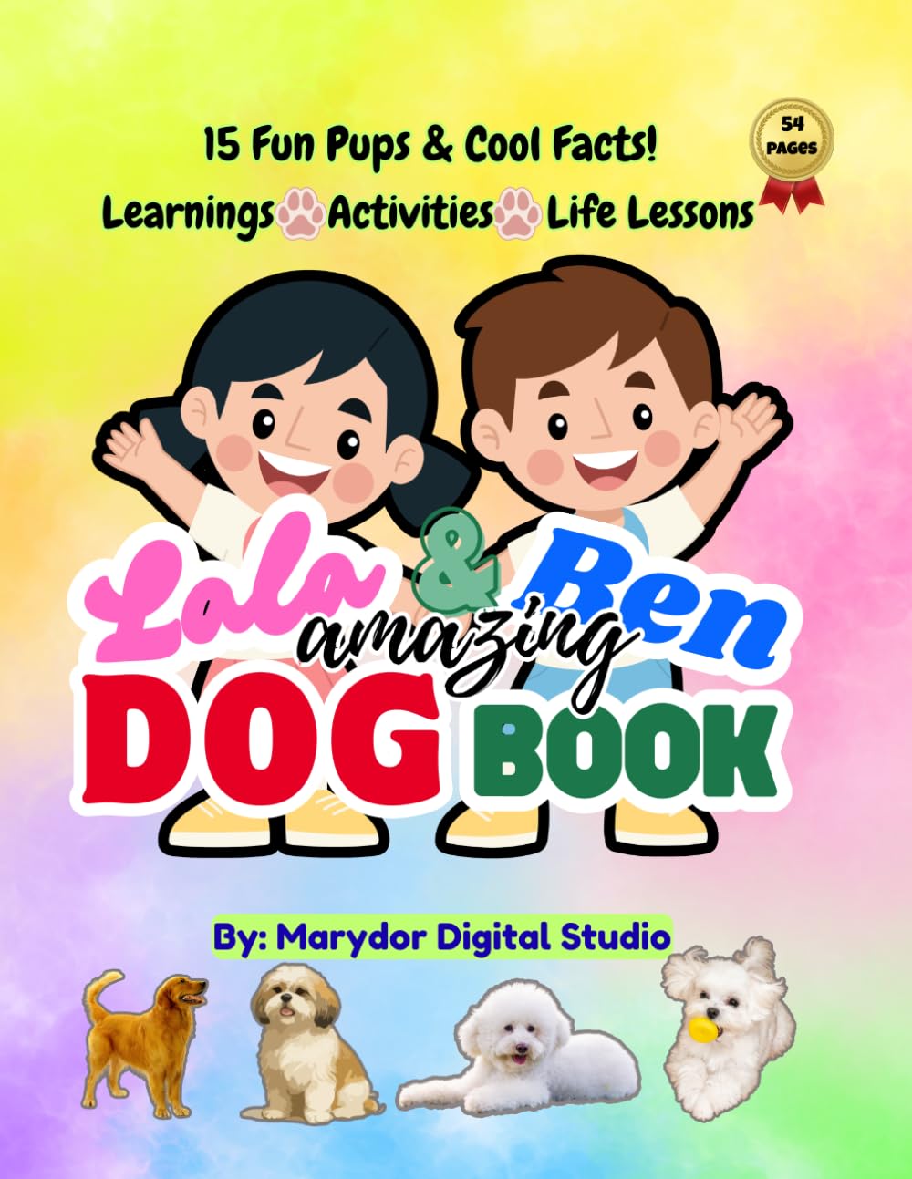 Lala and Ben: Amazing Dog Book: 15 Fun Pups & Cool Facts!