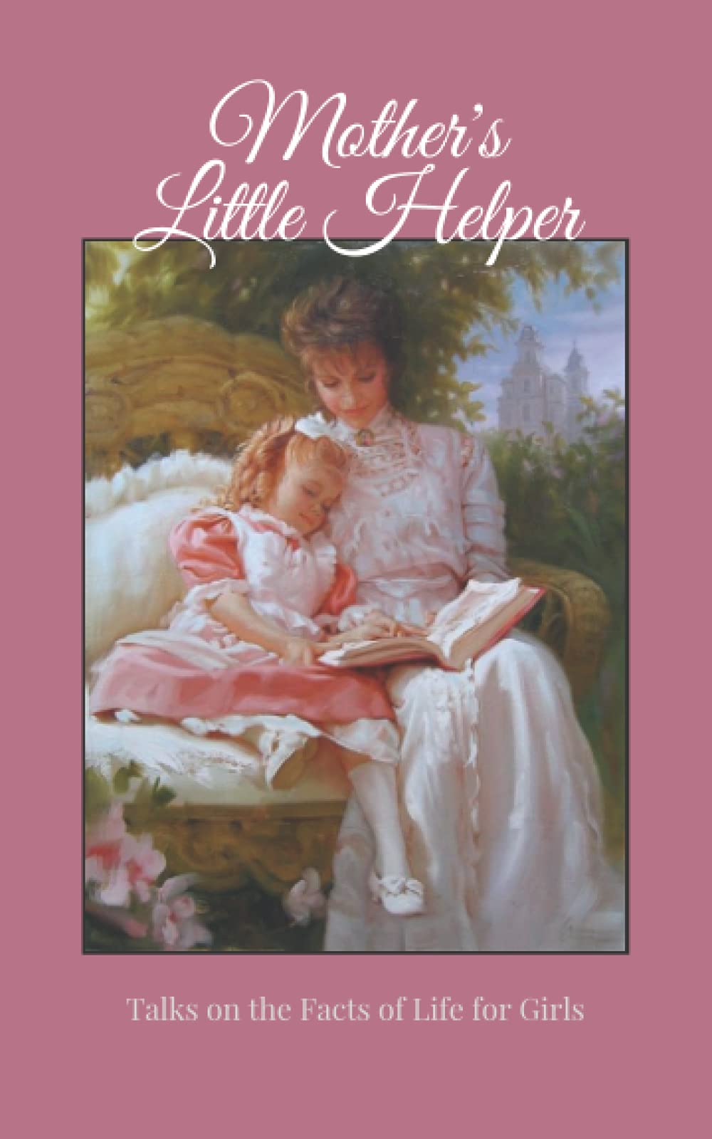 Mother's Little Helper: Talks on the Facts of Life for Girls