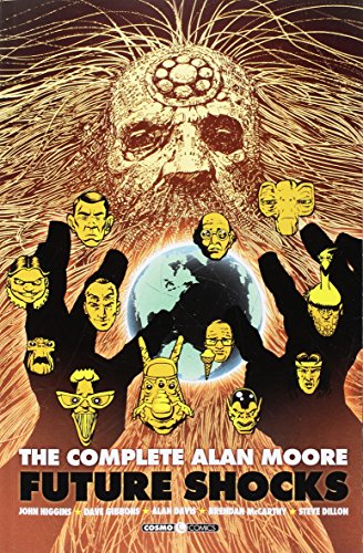 The complete Alan Moore. Future Shocks The complete Alan Moore. Future Shocks