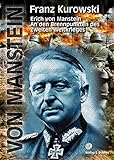 martin kurowski marl  An den Brennpunkten des Zweiten Weltkrieges. Werdegang und Kriegseinsatz eines Feldmarschalls. Erinnerungen