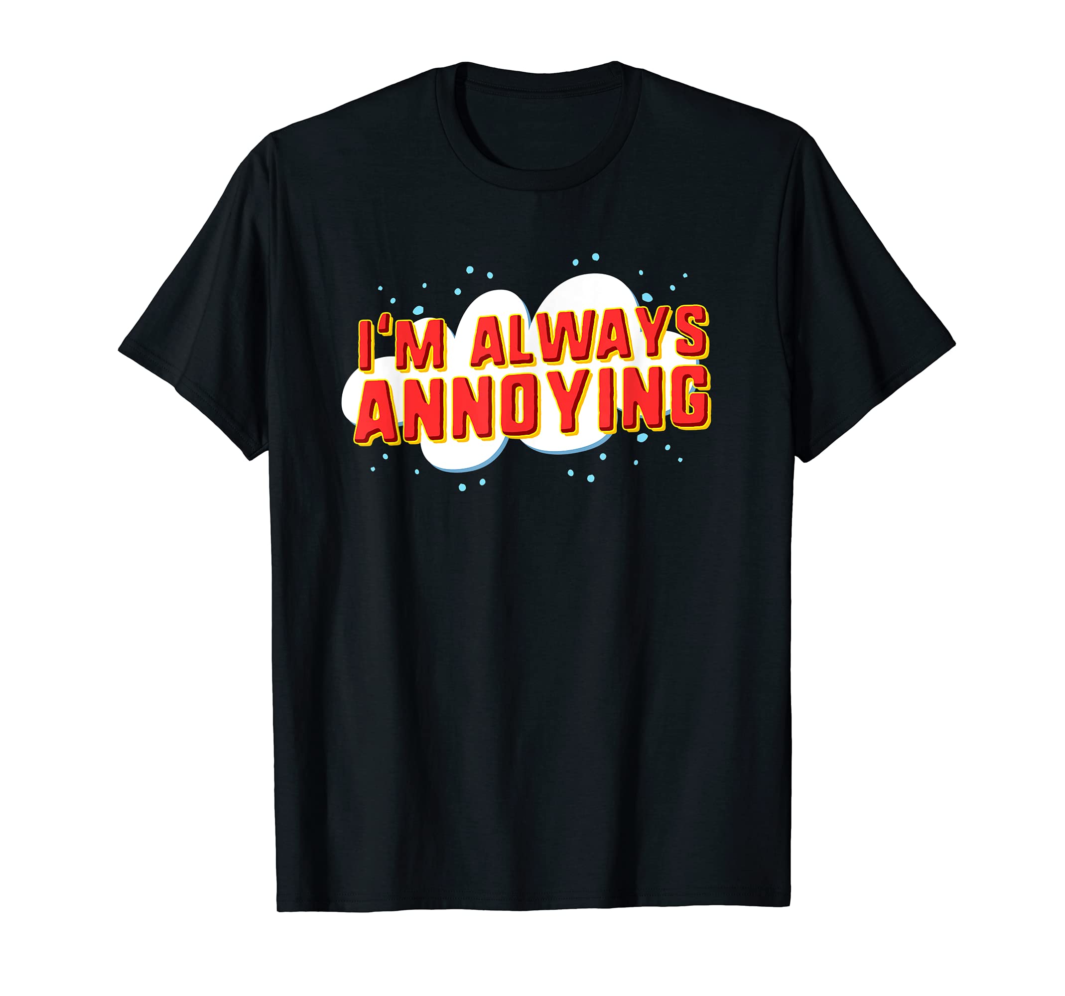 Drassinya Teesi'm always annoying T-Shirt