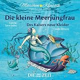 Die kleine Meerjungfrau und Des Kaisers neue Kleider mit Musik von Camille Saint-Saens und Claude Debussy (Hörspiel)