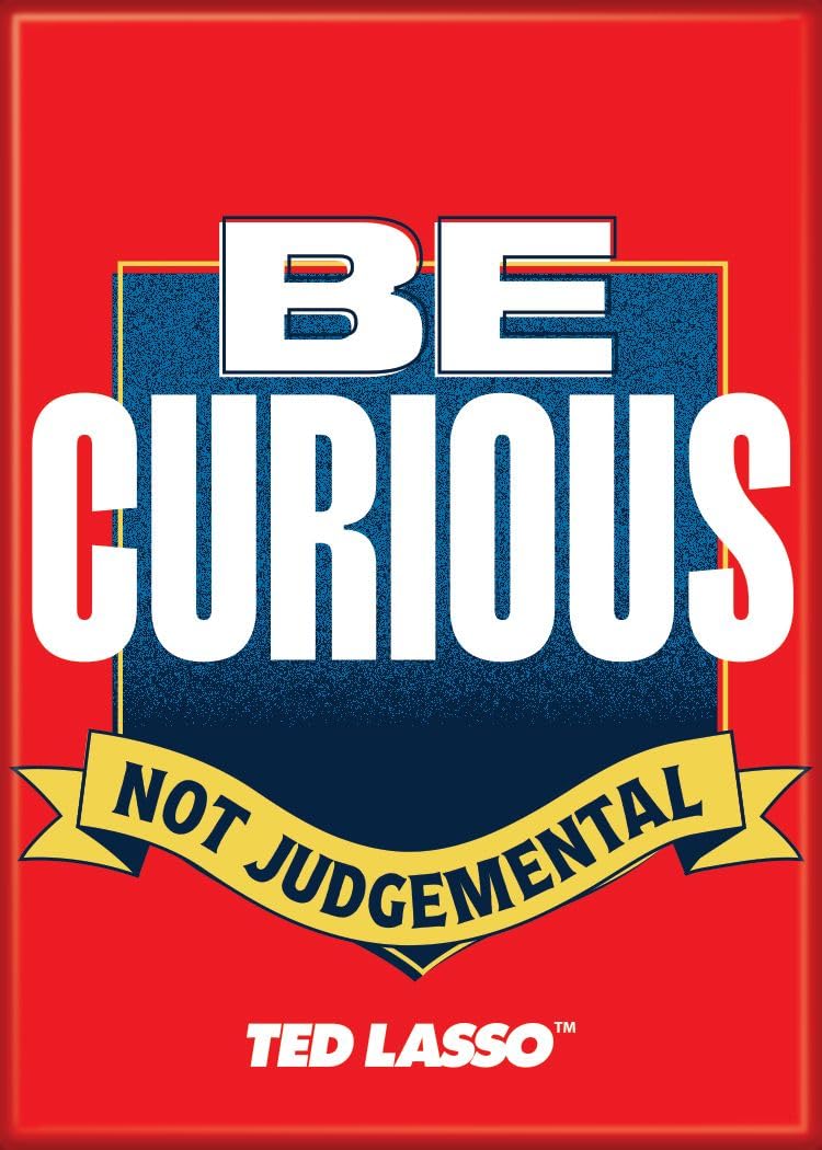 Ata-Boy Boys Ted Lasso Ata- Season 3 Be Curious Not Judgmental Quote 2.5" X 3.5" Magnet For Refrigerators And Lockers