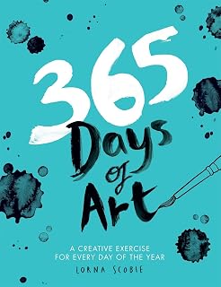 365 Days of Art by Lorna Scobie: Daily Creative Journal Exercises for Beginners & Artists All Year