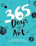 365 Days of Art: A Creative Exercise for Every Day of the Year