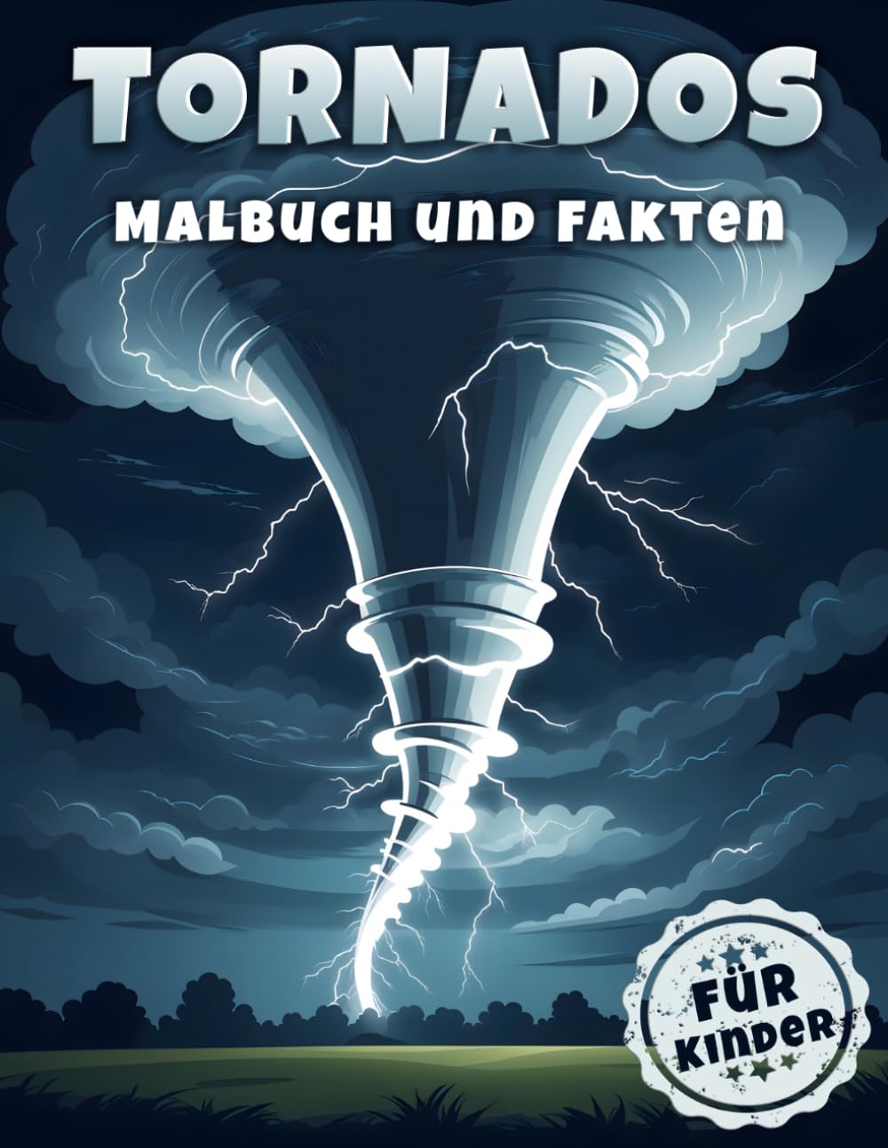 Tornados Malbuch und Fakten für Kinder: Entdecke die wirbelnde Welt der Tornados mit faszinierenden Fakten und kreativen Ausmalbildern