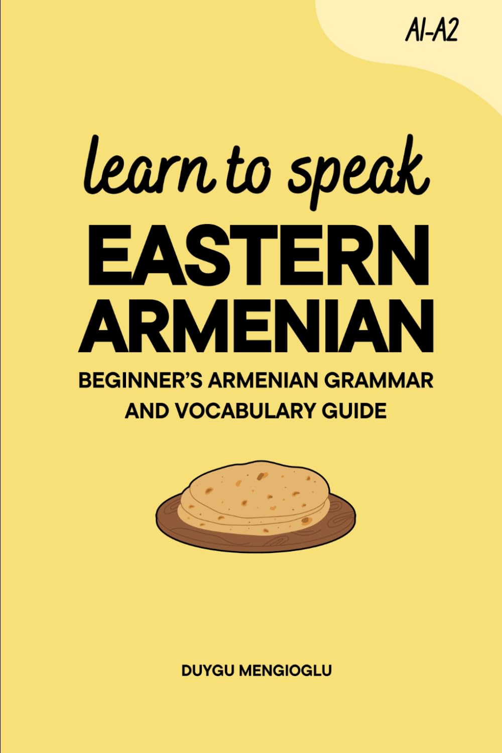 Learn to Speak Eastern Armenian: Beginner’s Eastern Armenian Grammar and Vocabulary Guide (Learn Armenian)