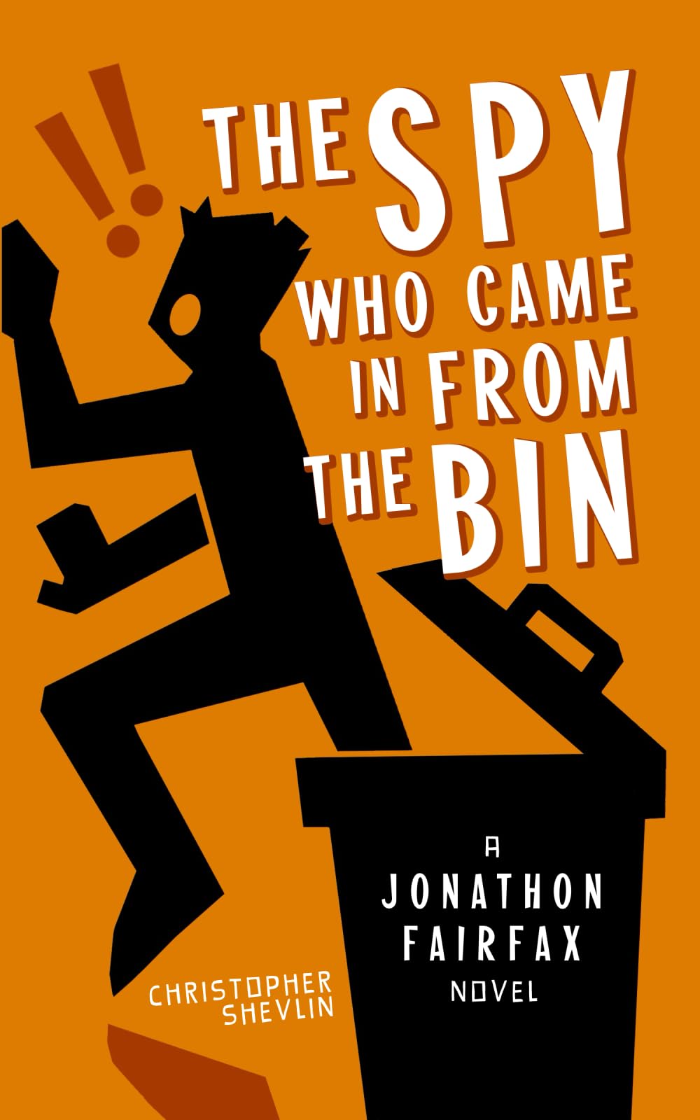 The Spy Who Came in from the Bin: A Jonathon Fairfax Novel: 3-Ch