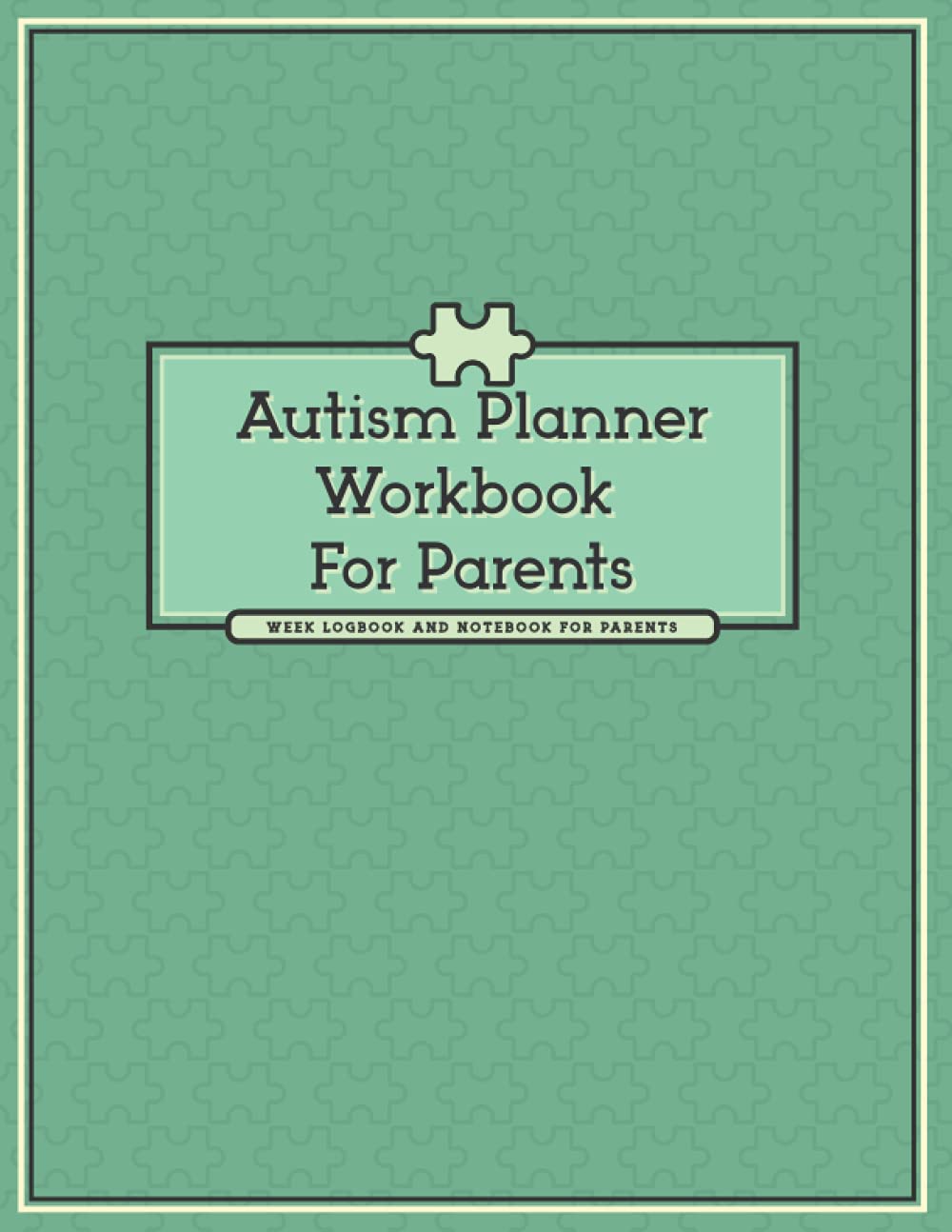 Autism Planner Workbook For Parents: notebook for parents to track Therapy Goals, Milestone Tracker, Appointments, Activities, Child's Progress and Achievements, 123 pages