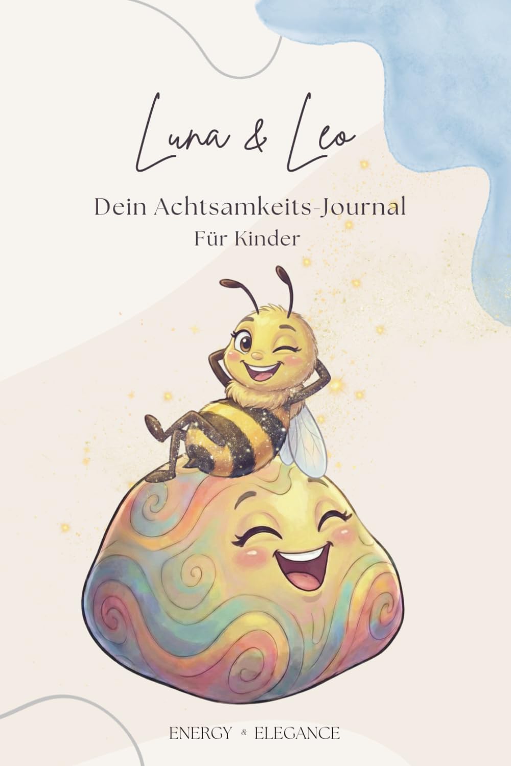 Luna & Leo — Dein Achtsamkeits-Journal für Kinder: Ein 8-Wochen Tagebuch für mehr Dankbarkeit, Selbstliebe und starke Gefühle – Mit Ausmalbildern für Mädchen und Jungen ab 6 Jahren