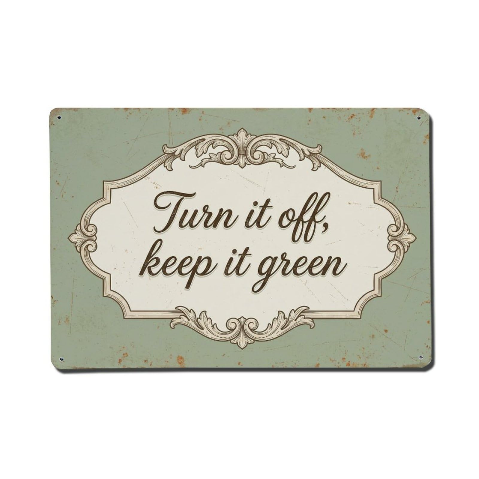 Olhnbad Style Turn It Off Keep It Green Water Conservation Quote Metal Tin Sign