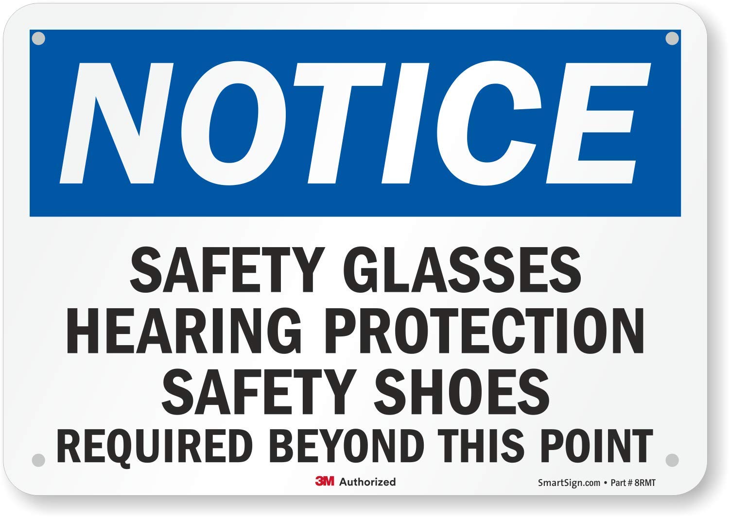SmartSign “Notice - Safety Glasses, Hearing Protection, Safety Shoes Required Beyond This Point” Sign | 7" x 10" 3M Reflective Aluminum