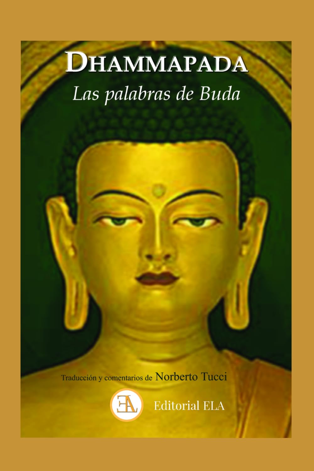 DHAMMAPADA: LAS PALABRAS DE BUDA (Los textos clásicos de Oriente)