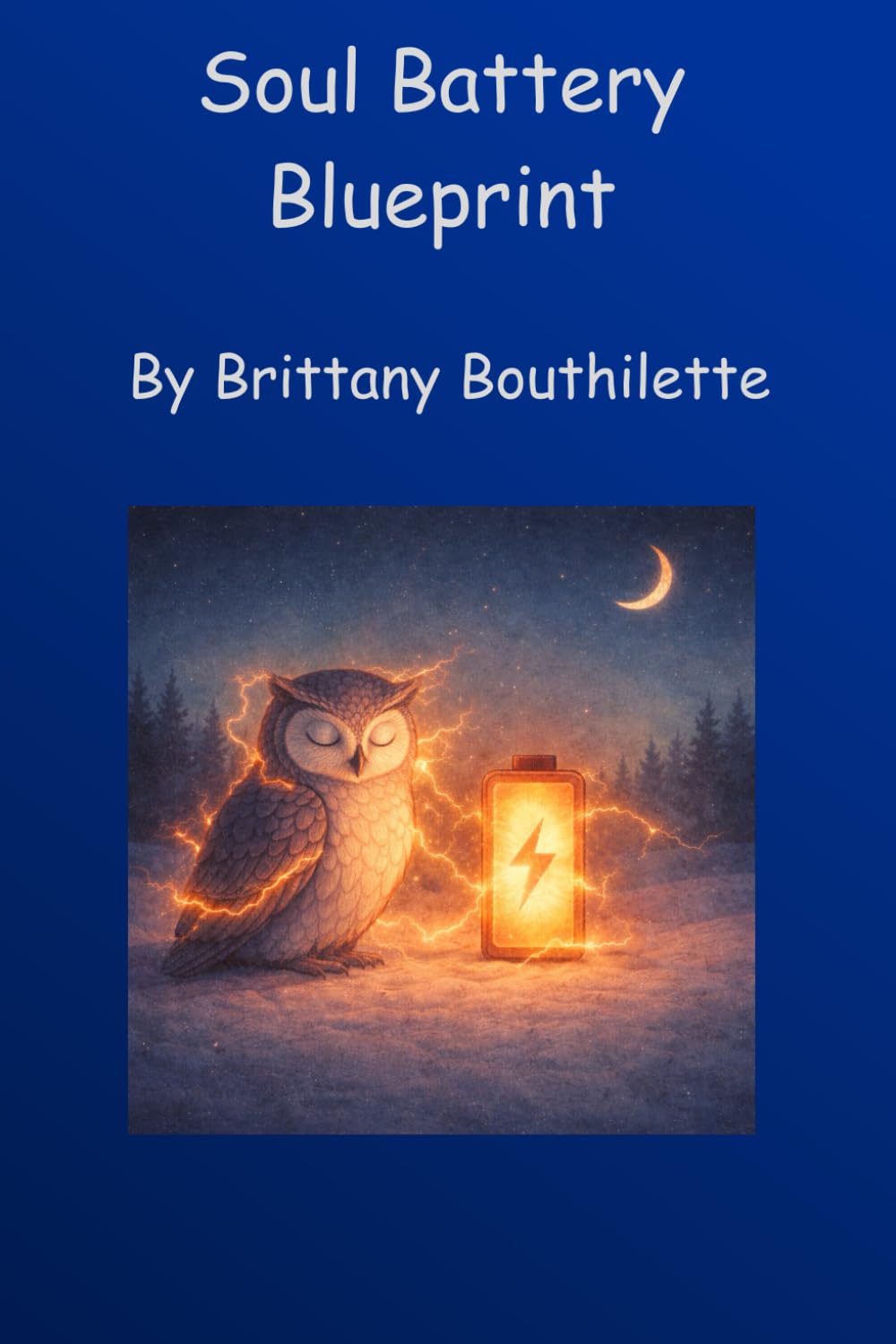 Soul Battery Blueprint: A Gentle Guide for Overwhelmed Women to Understand Why They’re Depleted — and Restore Their Energy Without Burnout