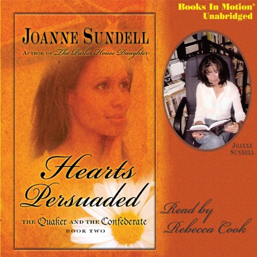 Hearts Persuaded: The Quaker and the Confederate, Book 2