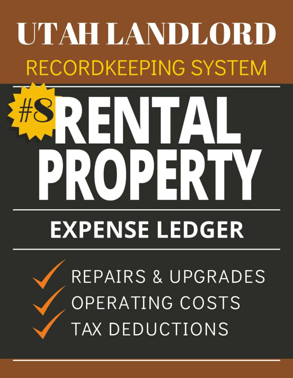 Utah Landlord Recordkeeping System Rental Property Expense Ledger: For recording maintenance costs, repairs, contractor payments, property ... operating expenses, and tax-deductible costs