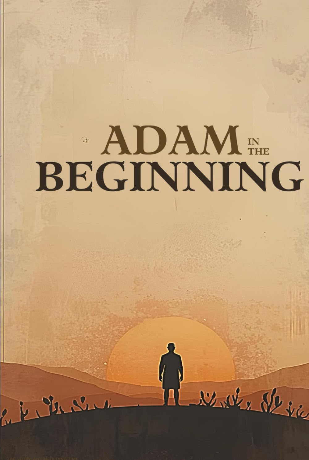 Adam in the Beginning: The Wonder Of God's Creation (God's Wonders)