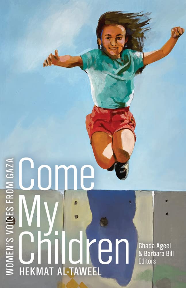 Come My Children (Women’s Voices from Gaza Series)
