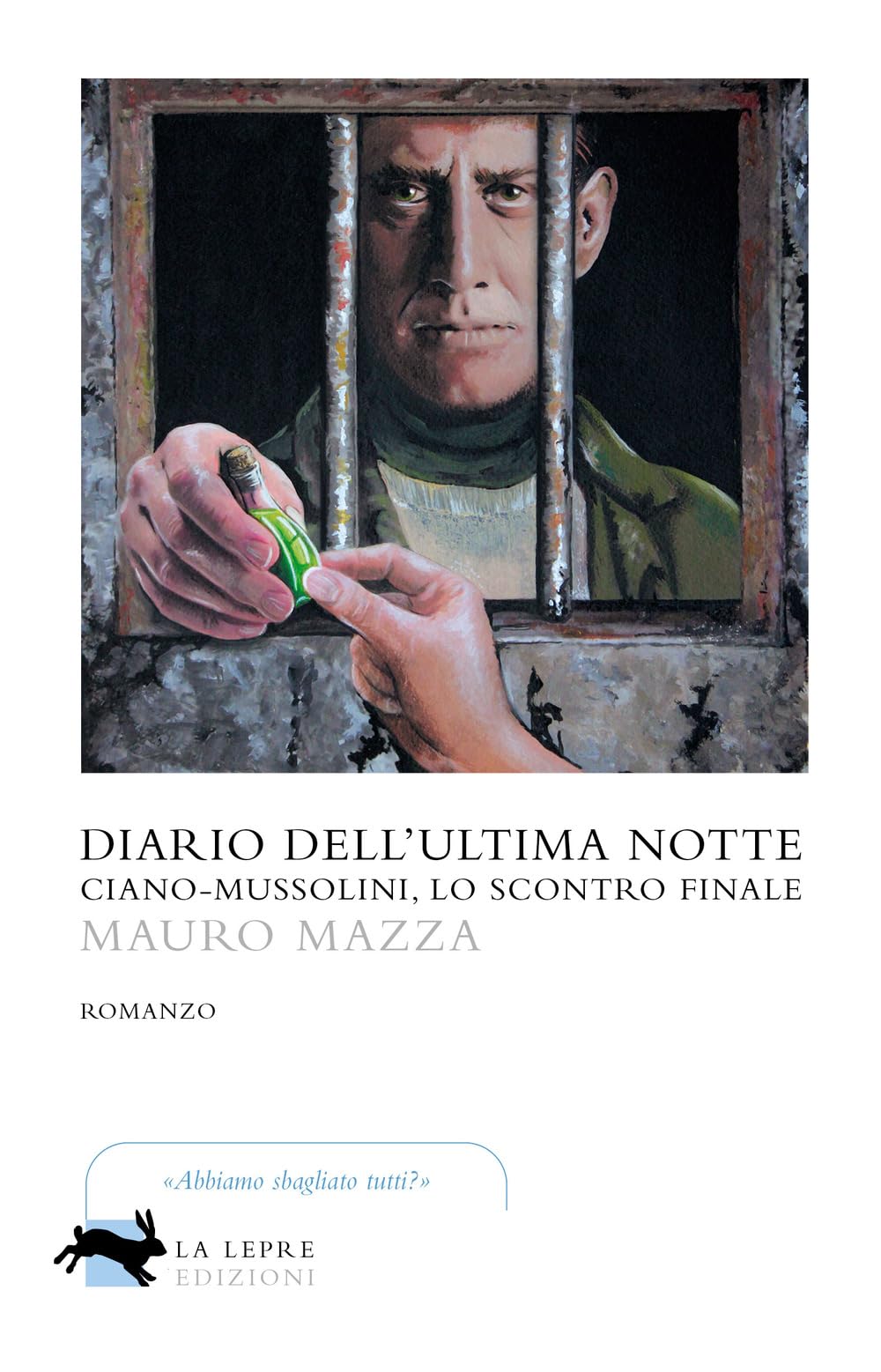 Diario Dell'ultima Notte. Ciano-Mussolini, Lo Scontro Finale - 4