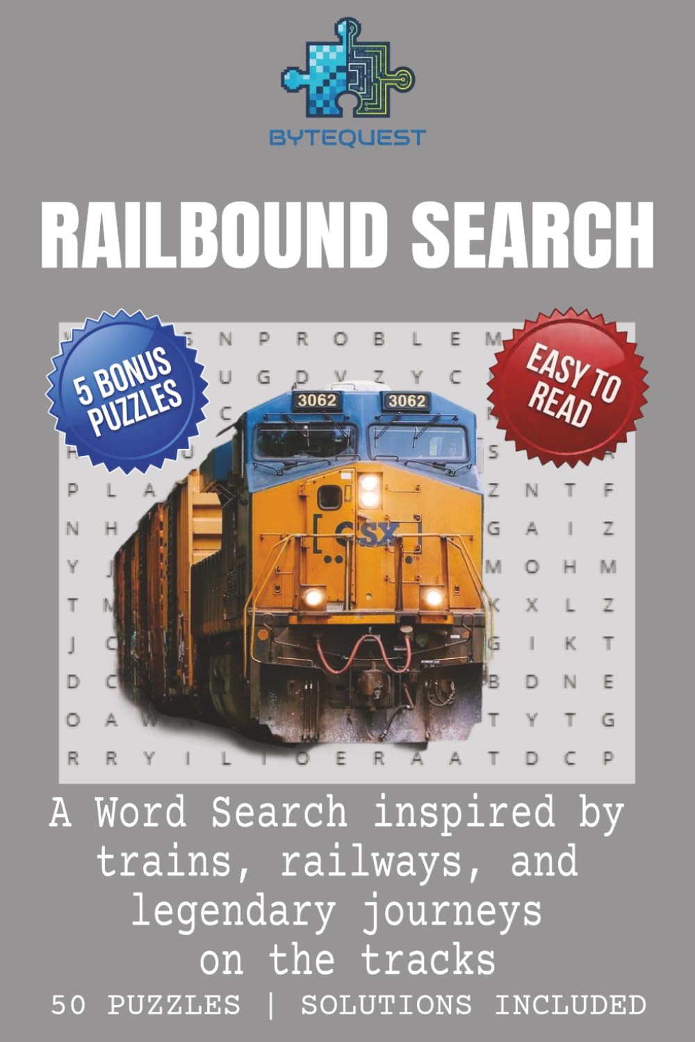 RAILBOUND Word Search Puzzle Book: Word Searches with Easy to Read Print about Locomotives, Railways, Stations and More | 6x9 inches, 115 pages| 50+ ... and Free Times (BYTEQUEST WORD SEARCH)