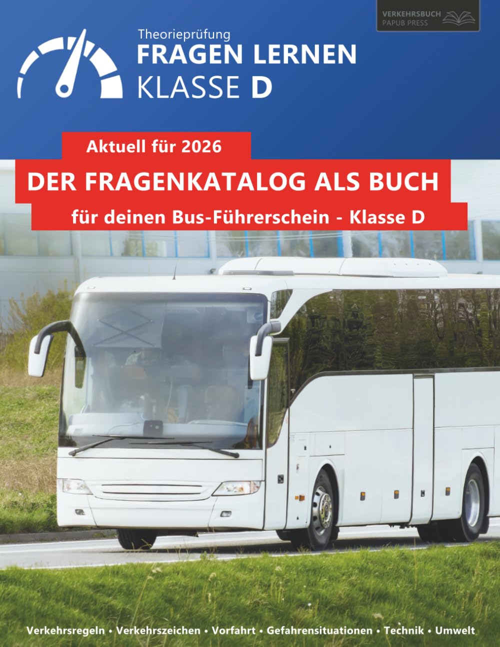 Fragen lernen – Klasse D: Prüfungsfragen zur theoretischen Führerscheinprüfung · Aktuell für 2026 · Mit Abbildungen