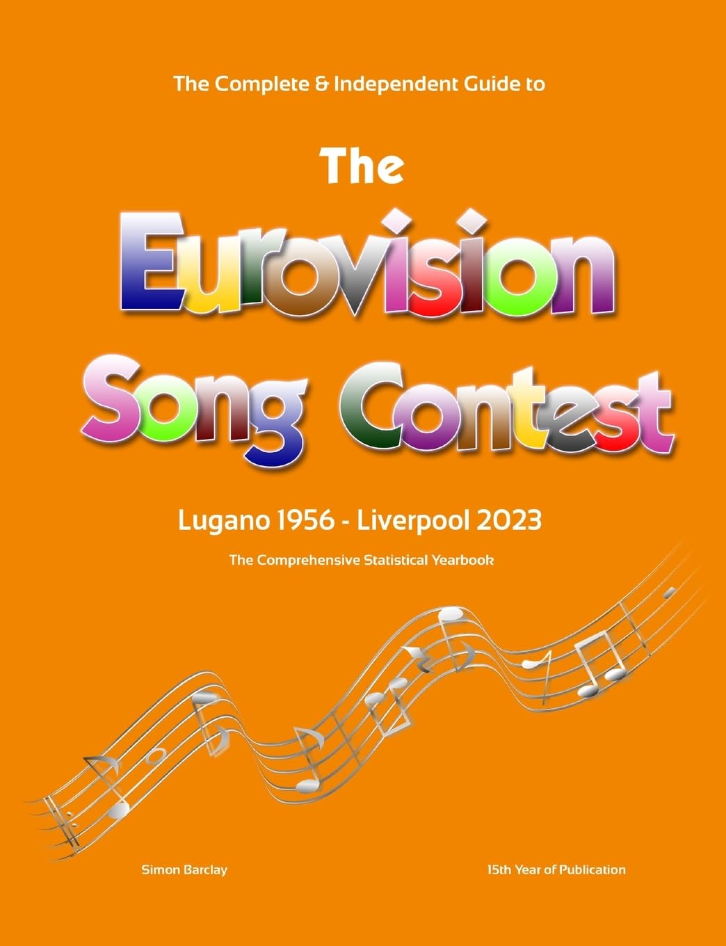 The Complete & Independent Guide to the Eurovision Song Contest 2023