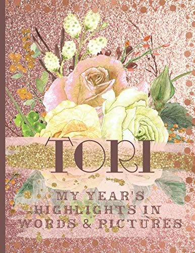 Tori: Record Your Year's Peak Moments Using This Beautiful Rose Gold Journal to Create a Lasting Keepsake (Personal Rose Gold Journals)