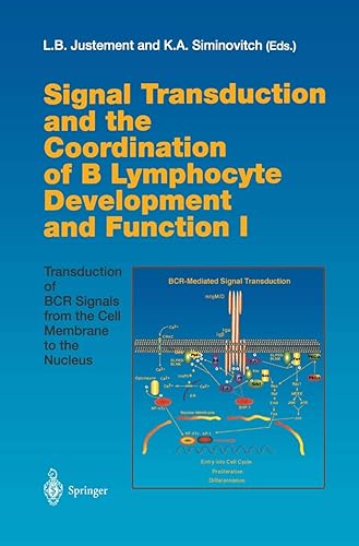 Signal Transduction and the Coordination of B Lymphocyte Development and Function I: Transduction of BCR Signals from the Cell Membrane to the ... Topics in Microbiology and Immunology)