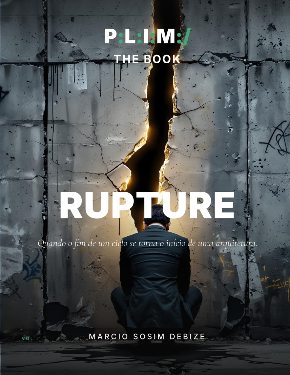 P:L:I:M:/ the book — Volume I: Ruptura: Um Ano em 250 Imagens · Peças #001–#075 · O Dia Seguinte (P:L:I:M:/ The Book — Trilogy)