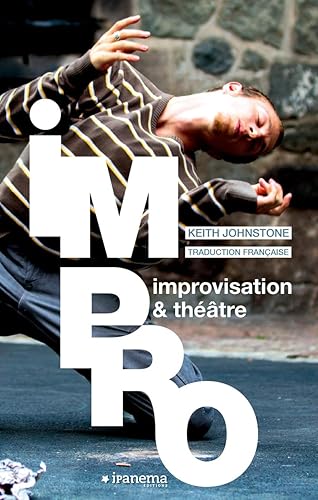 IMPRO, IMPROVISATION &amp; THEATRE