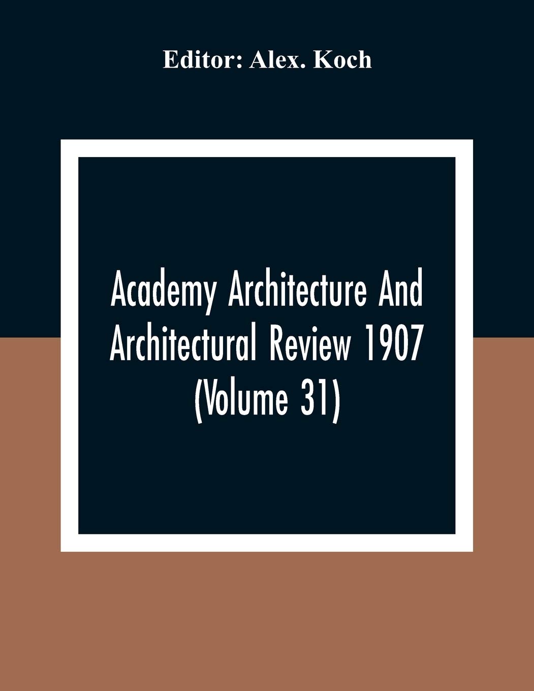 Architectural Review 1907 revue ancienne Academy Architecture volume 31 reliée