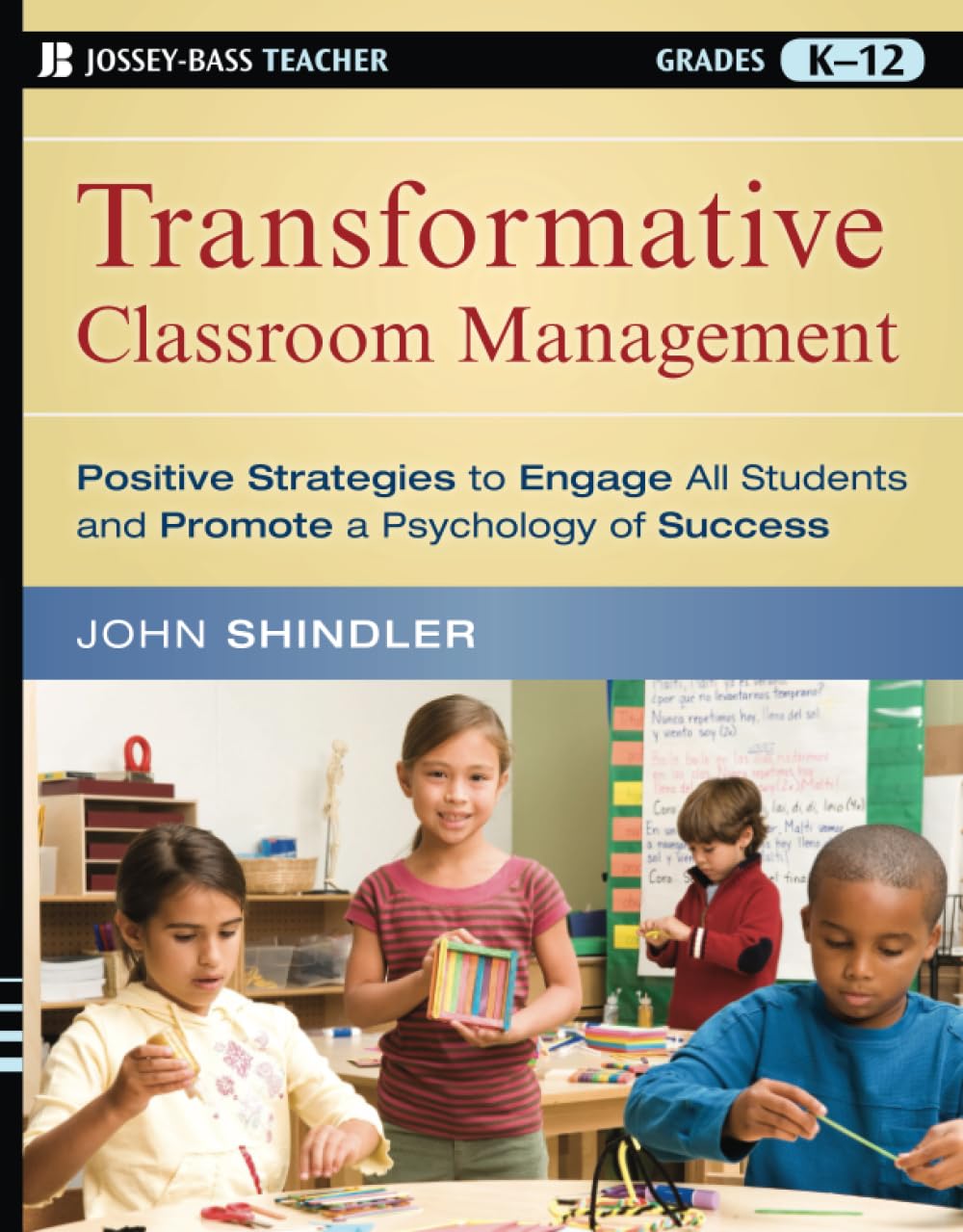 Transformative Classroom Management: Positive Strategies to Engage All Students and Promote a Psychology of Success (Jossey-Bass Teacher)