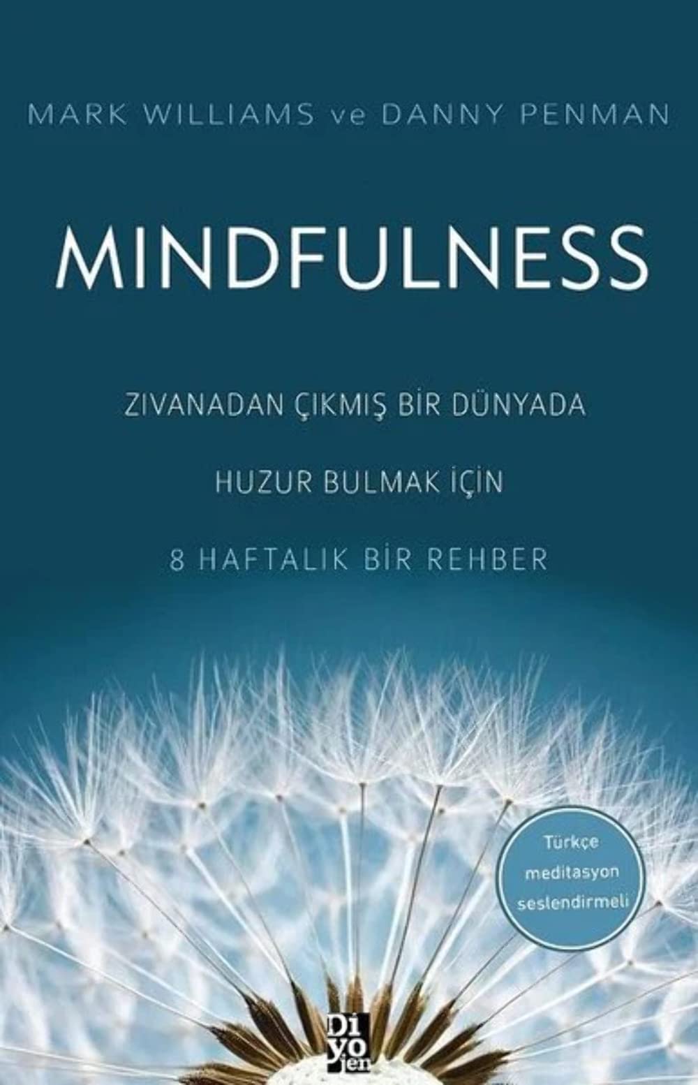 Mindfulness: Zıvanadan Çıkmış Bir Dünyada Huzur Bulmak İçin 8