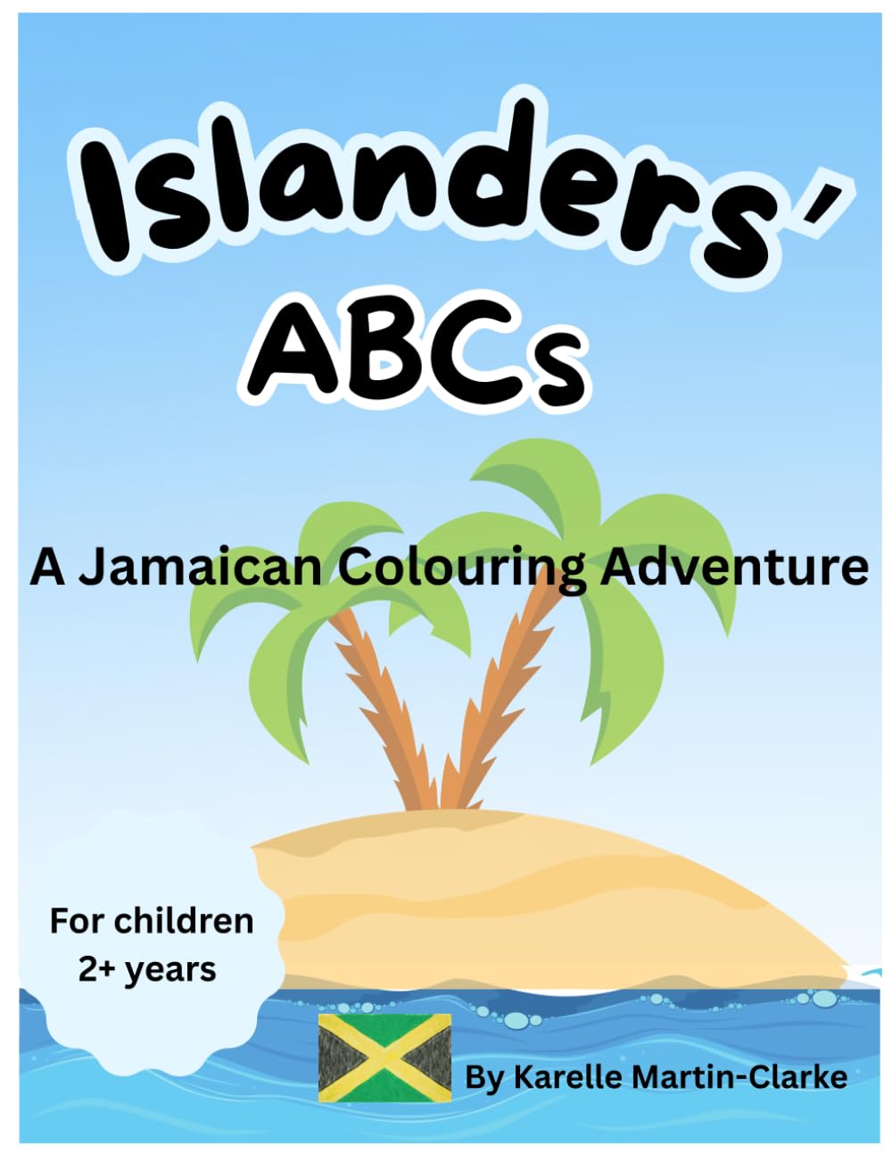 Islanders' ABCs: A Jamaican Colouring Adventure (Caribbean Colouring Book Series)