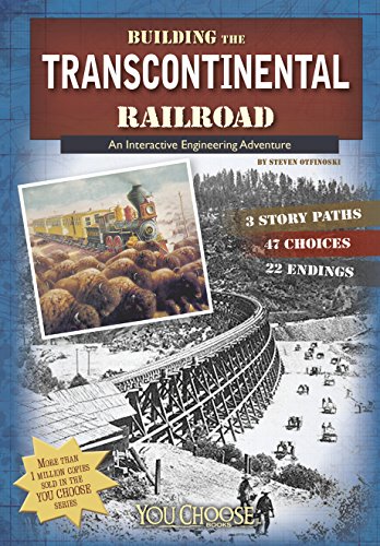 Building the Transcontinental Railroad: An Interactive Engineering Adventure (You Choose: Engineering Marvels) (English Edition)