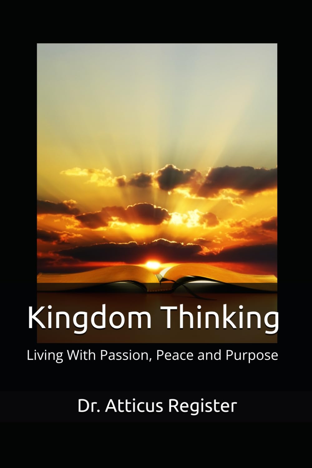 Kingdom Thinking: Living With Passion, Peace and Purpose
