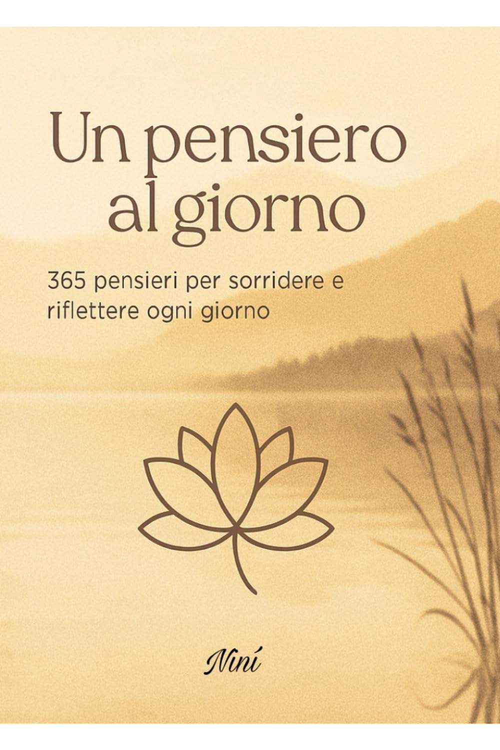 Un pensiero al giorno: 365 pensieri per sorridere e riflettere