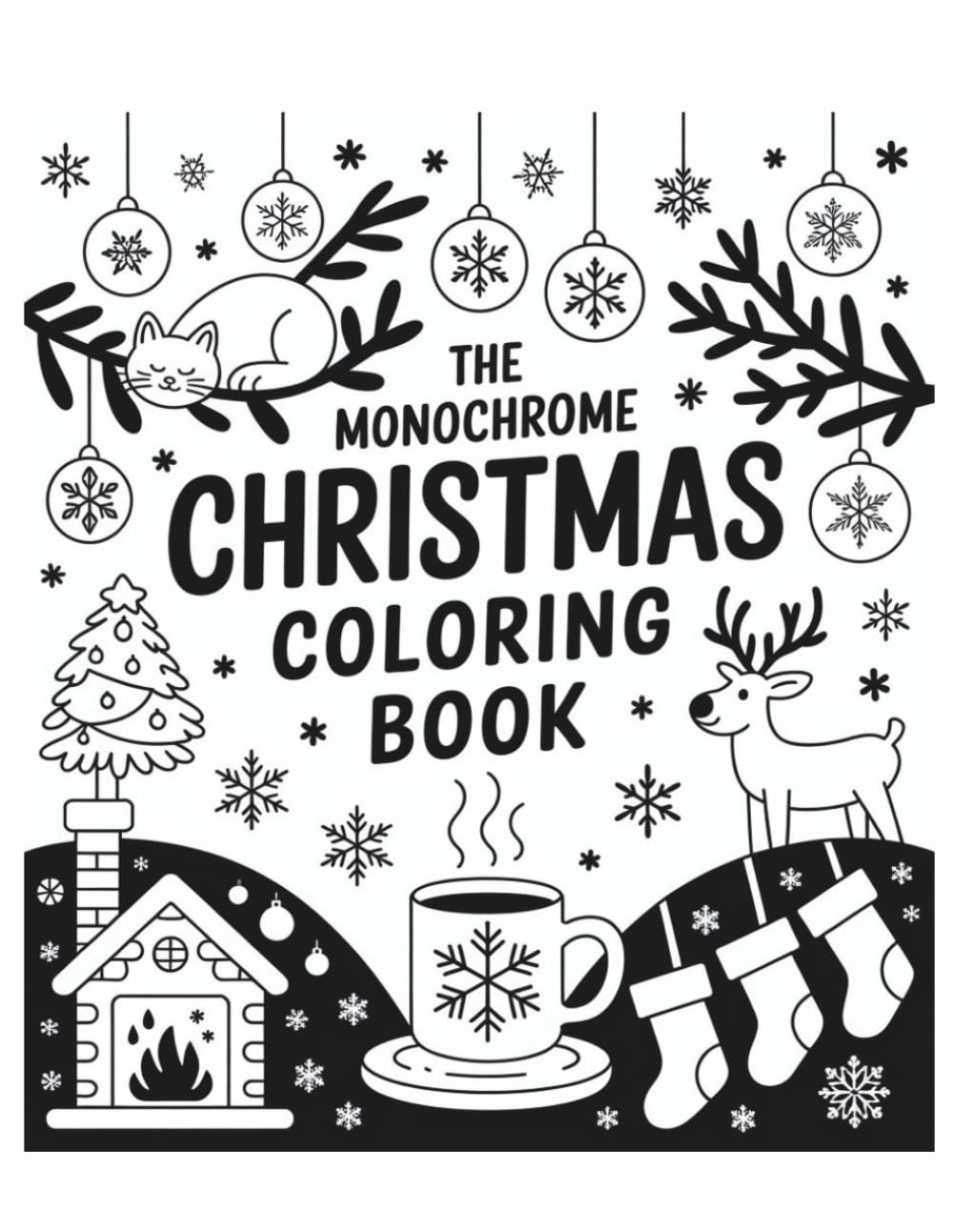 The Monochrome Christmas Coloring Book: Slow, Still, Calm and Bold Illustrations for Adults and Kids