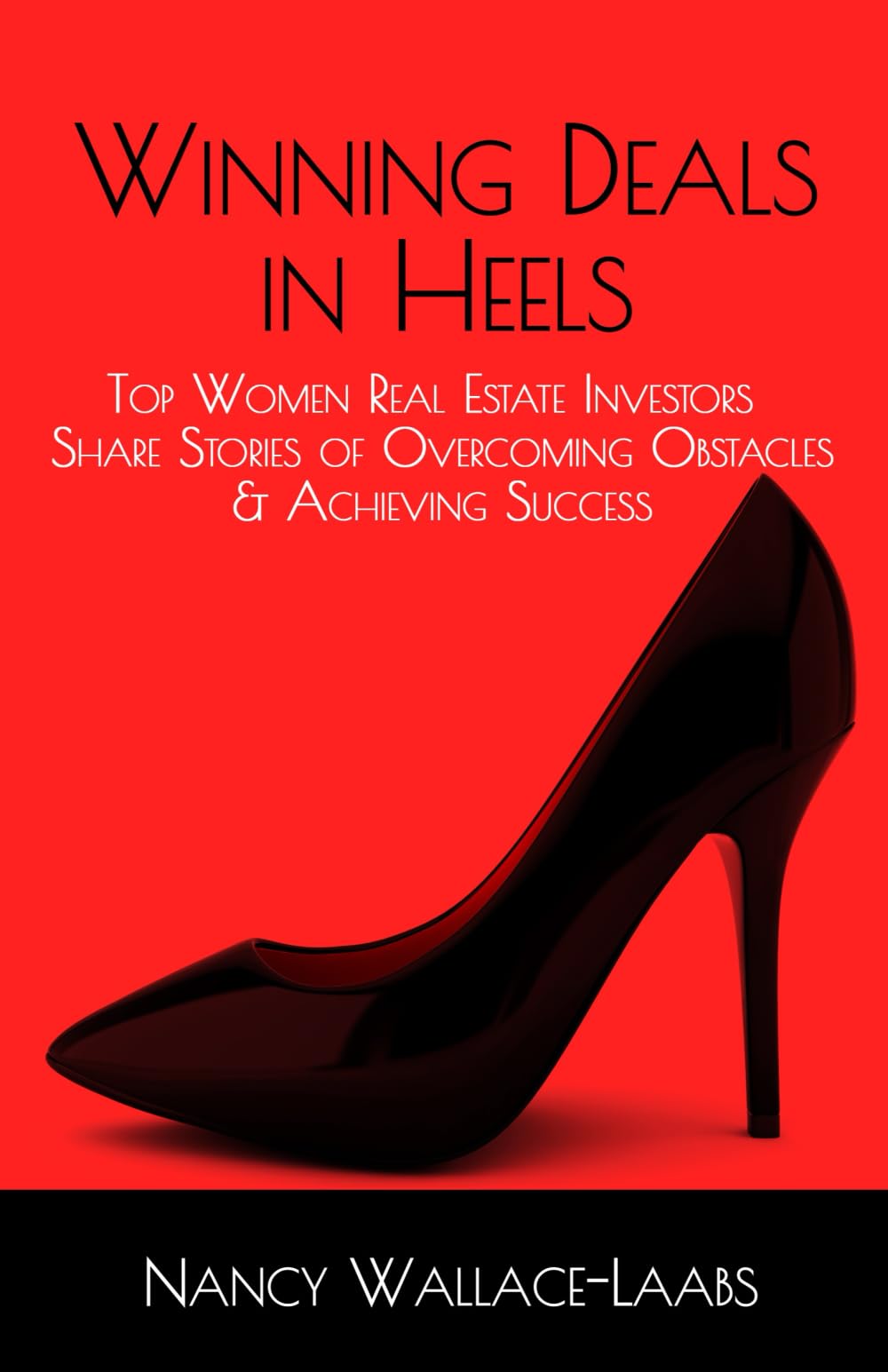Winning Deals in Heels: Top Women Real Estate Investors Share Stories of Overcoming Obstacles & Achieving Success