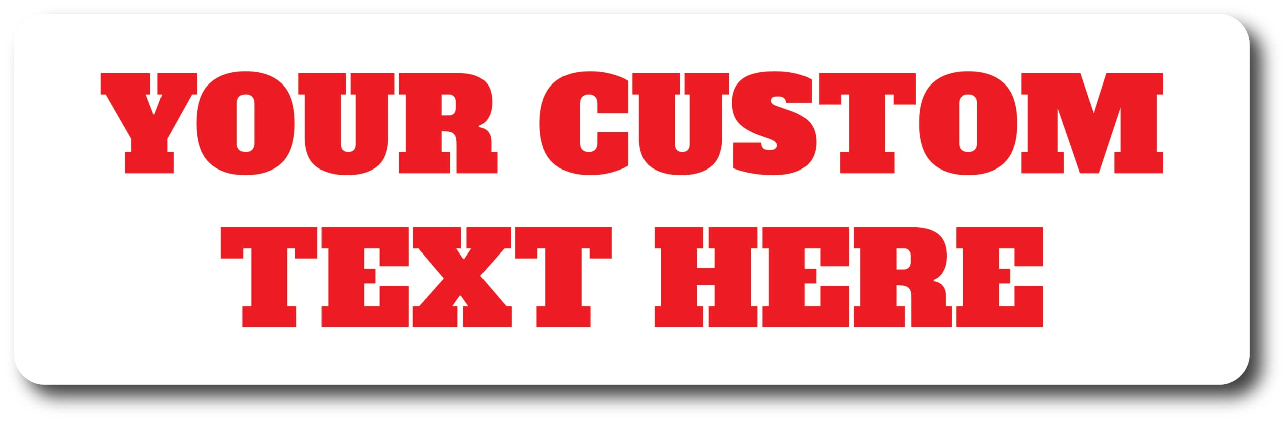 Custom Bumper Sticker | Customizable Bumper Sticker | Multiple Sizes and Quantities | 20 Fonts | 10 Background Colors | Easy to Personalize (10-Inch by 3-Inch, White)