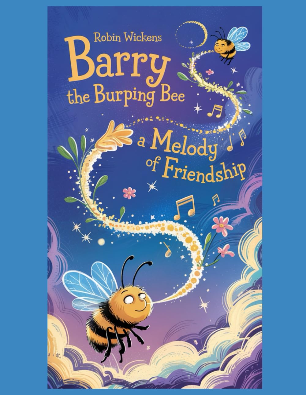 Barry the Burping Bee: A Melody of Friendship (Silly Stories)