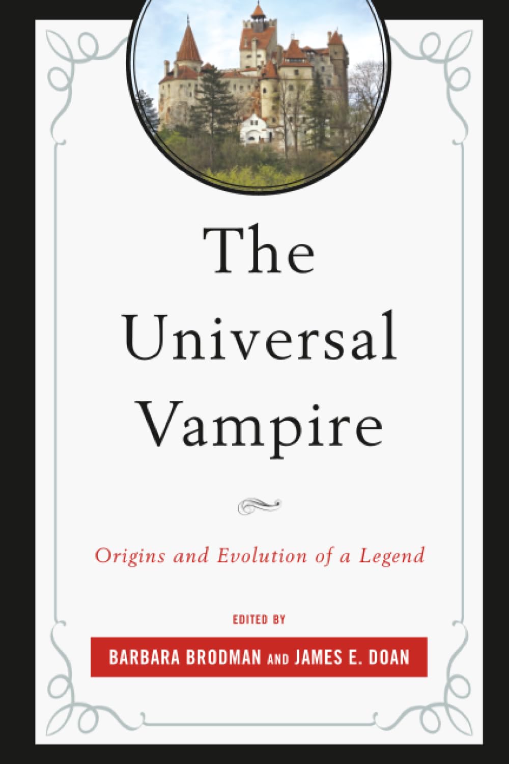 Universal Vampire, The: Origins and Evolution of a Legend