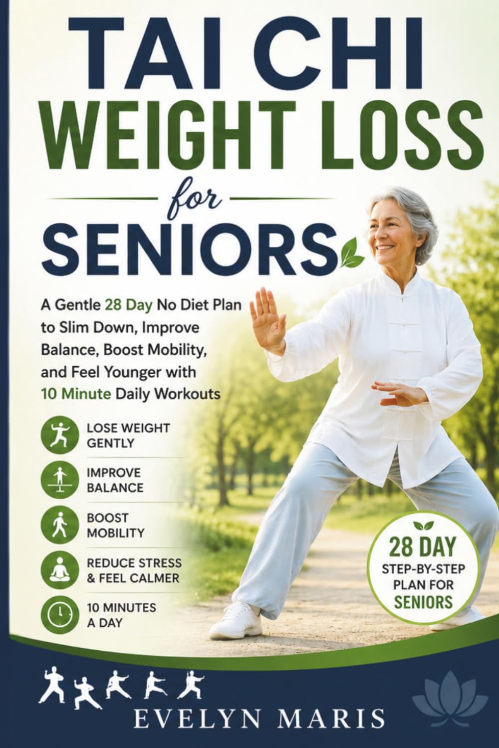 Tai Chi Weight Loss for Seniors: A Gentle 28 Day No Diet Plan to Slim Down, Improve Balance, Boost Mobility, and Feel Younger with 10 Minute Daily Workouts