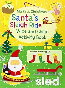 Paperback My First Christmas Wipe and Clean Activity Book - Santa's Sleigh Ride (Christmas Wipe Clean Activity Book) Book