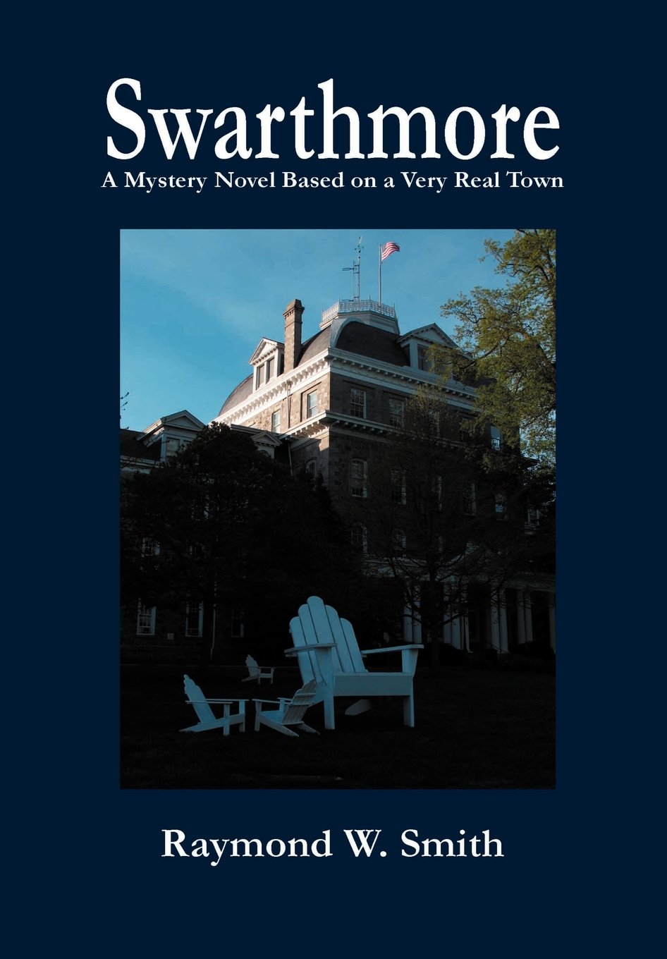 Swarthmore: A Mystery Novel Based on a Very Real Town
